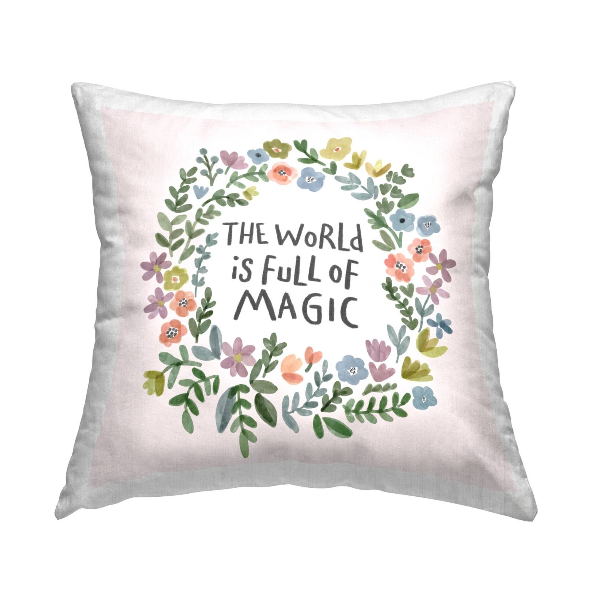 Stupell Industries Full Of Magic Uplifting Flower Wreath Quote Throw Pillow, 18" x 18"